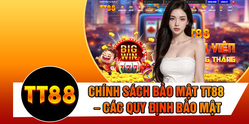 Chính Sách Bảo Mật TT88 – Các Quy Định Bảo Mật