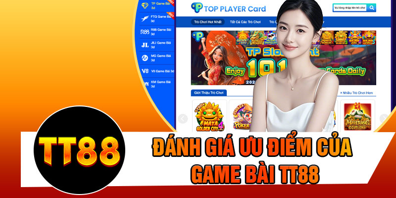 Đánh Giá Ưu Điểm Của Game Bài TT88