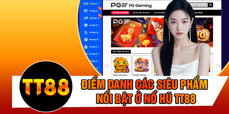 Điểm Danh Các Siêu Phẩm Nổi Bật Ở Nổ Hũ TT88