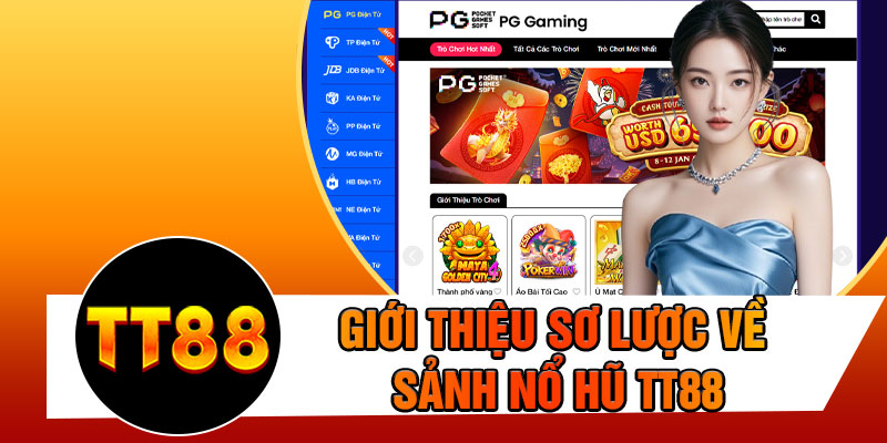 Giới Thiệu Sơ Lược Về Sảnh Nổ Hũ TT88