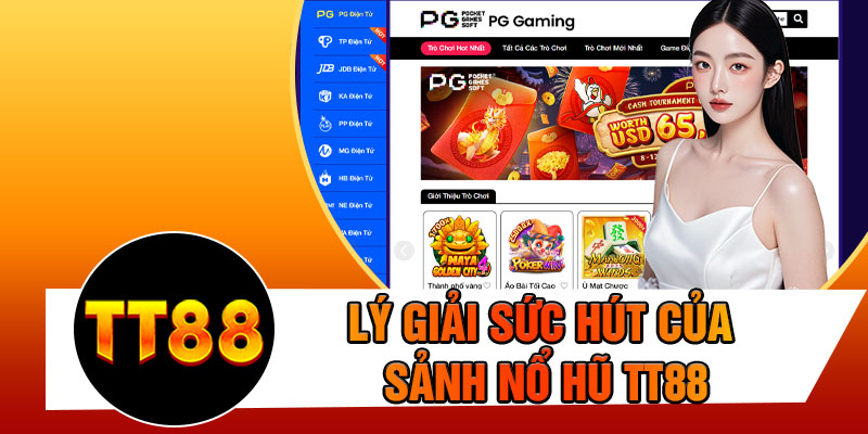 Lý Giải Sức Hút Của Sảnh Nổ Hũ TT88